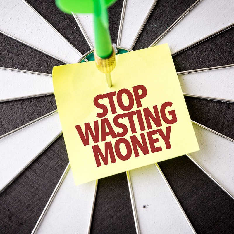 Stop Wasting Money